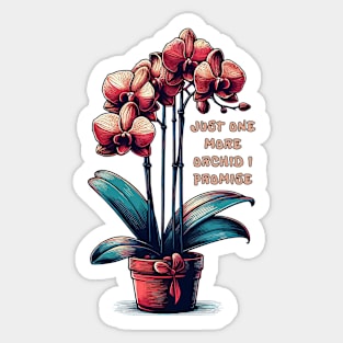 Just One More Orchid I Promise Sticker